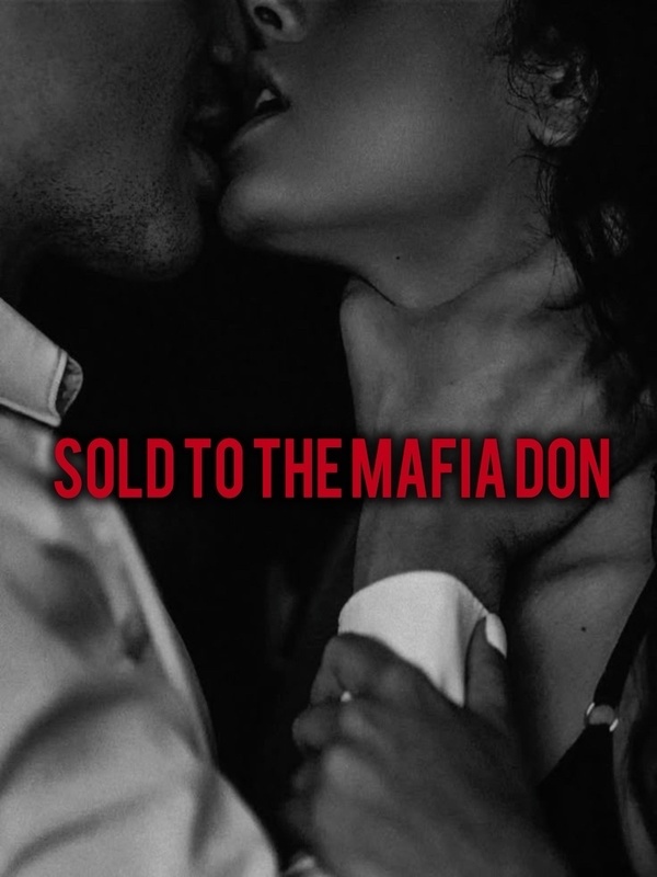 Sold To The Mafia Don