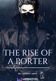 The Rise Of A Porter